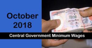 Central Government Minimum Wages Notification Oct 2018